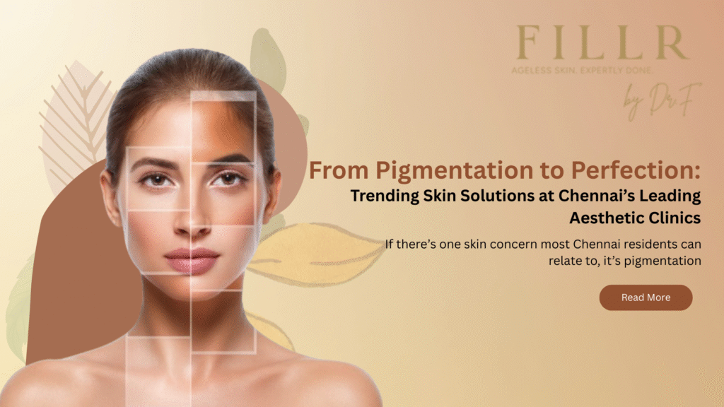 best aesthetic clinic in Chennai